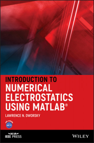 Kniha Introduction to Numerical Electrostatics Using MATLAB Lawrence N. Dworsky