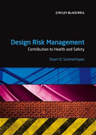 Książka Design Risk Management - Contribution to Health and Safety Stuart Summerhayes