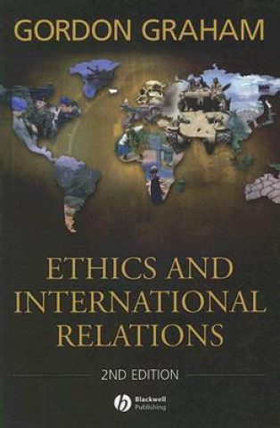 Kniha Ethics and International Relations 2e Gordon Graham