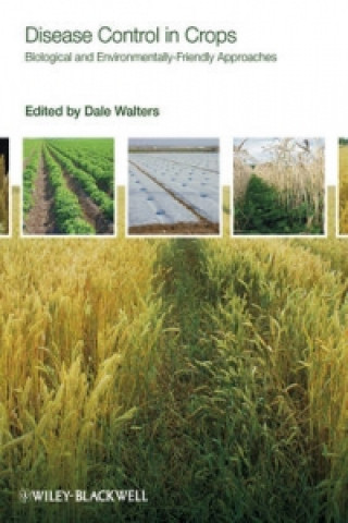 Книга Disease Control in Crops - Biological and Enviromentally Friendly Approaches Dale Walters