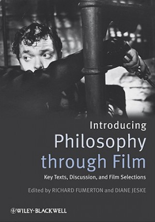 Carte Introducing Philosophy Through Film - Key Texts, Discussion, and Film Selections Richard Fumerton