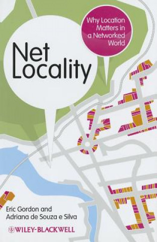 Carte Net Locality - Why Location Matters in a Networked  World Eric Gordon