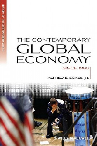 Książka Contemporary Global Economy - A History Since 1980 Eckes