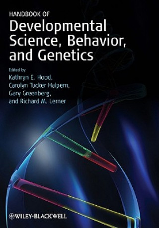Kniha Handbook of Developmental Science, Behavior, and Genetics Kathryn E. Hood