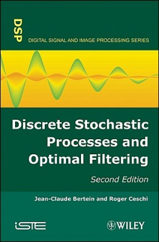 Carte Discrete Stochastic Processes and Optimal Filtering 2e Jean-Claude Bertein