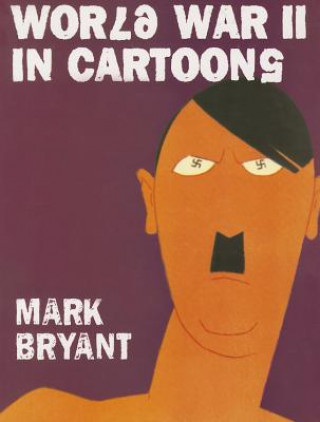 Könyv World War II in Cartoons Mark Bryant