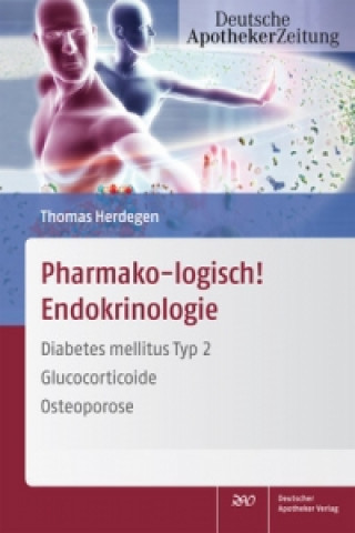Kniha Pharmako-logisch! Endokrinologie Thomas Herdegen
