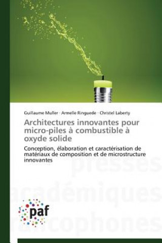Kniha Architectures Innovantes Pour Micro-Piles A Combustible A Oxyde Solide Guillaume Muller