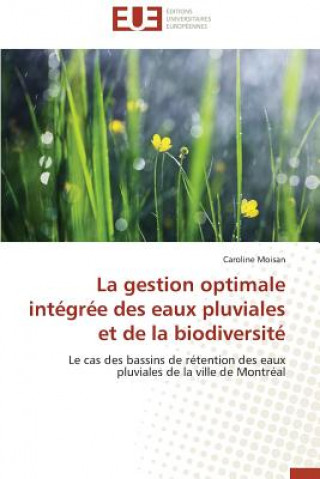 Kniha Gestion Optimale Int gr e Des Eaux Pluviales Et de la Biodiversit Caroline Moisan