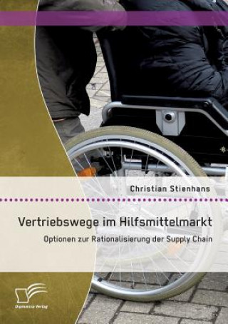 Kniha Vertriebswege im Hilfsmittelmarkt Christian Stienhans