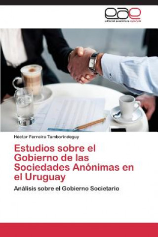 Carte Estudios sobre el gobierno de las Sociedades Anonimas en el Uruguay Héctor Ferreira Tamborindeguy