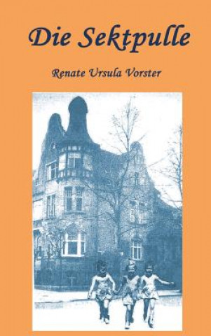 Buch Die Sektpulle Renate Ursula Vorster