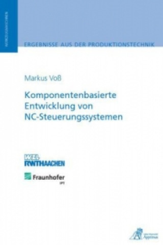 Knjiga Komponentenbasierte Entwicklung von NC-Steuerungssystemen Markus Voß