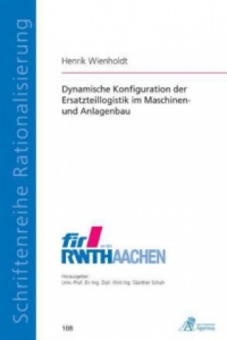 Knjiga Dynamische Konfiguration der Ersatzteillogistik im Maschinen- und Anlagenbau Henrik Wienholdt