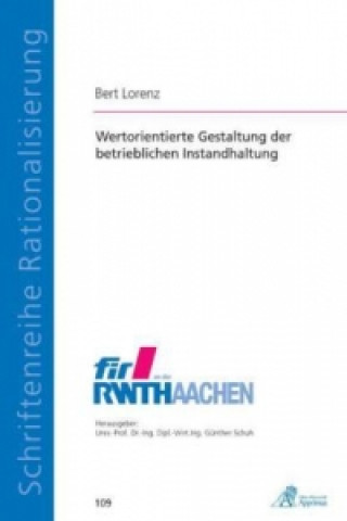 Książka Wertorientierte Gestaltung der betrieblichen Instandhaltung Bert Lorenz