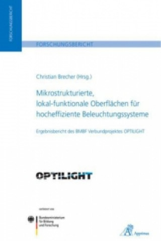 Książka Mikrostrukturierte, lokal-funktionale Oberflächen für hocheffiziente Beleuchtungssysteme Christian Brecher