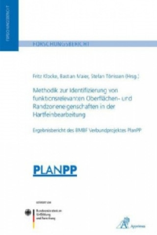 Knjiga Methodik zur Identifizierung von funktionsrelevanten Oberflächen- und Randzoneneigenschaften in der Hartfeinbearbeitung Fritz Klocke