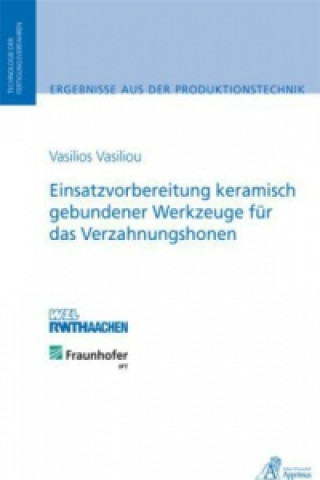 Kniha Einsatzvorbereitung keramisch gebundener Werkzeuge für das Verzahnungshonen Vasilios Vasiliou