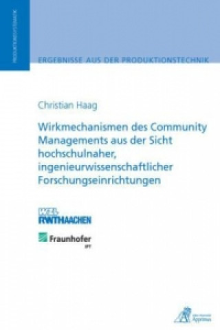 Könyv Wirkmechanismen des Community Managements aus der Sicht hochschulnaher, ingenieurwissenschaftlicher Forschungseinrichtungen Christian Haag