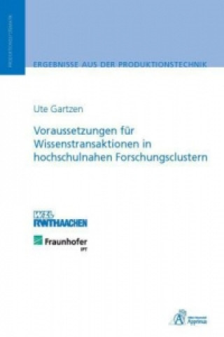 Carte Voraussetzungen für Wissenstransaktionen in hochschulnahen Forschungsclustern Ute Gartzen