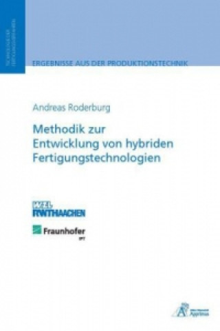 Könyv Methodik zur Entwicklung von hybriden Fertigungstechnologien Andreas Roderburg