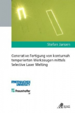 Kniha Generative Fertigung von konturnah temperierten Werkzeugen mittels Selective Laser Melting Stefan Jansen