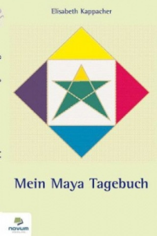 Knjiga Mein Maya Tagebuch Elisabeth Kappacher