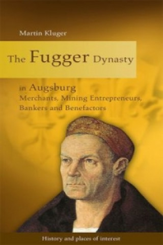 Knjiga The Fugger Dynasty in Augsburg Martin Kluger