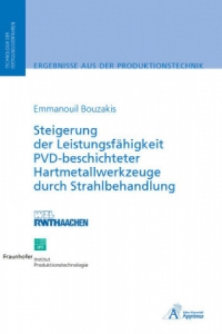 Книга Steigerung der Leistungsfähigkeit PVD-beschichteter Hartmetallwerkzeuge durch Strahlbehandlung Emmanouil Bouzakis