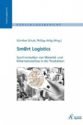 Book Sm@rt Logistics - Synchronisation von Material- und Informationsfluss in der Produktion Günther Schuh