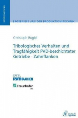 Kniha Tribologisches Verhalten und Tragfähigkeit PVD-beschichteter Getriebe-Zahnflanken Christoph Bugiel