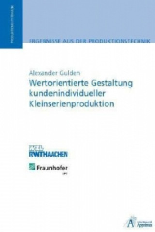 Kniha Wertorientierte Gestaltung kundenindividueller Kleinserienproduktion Alexander Gulden