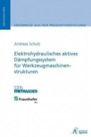 Kniha Elektrohydraulisches aktives Dämpfungssystem für Werkzeugmaschinenstrukturen Andreas Schulz