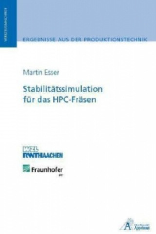Kniha Stabilitätssimulation für das HPC-Fräsen Martin F Esser