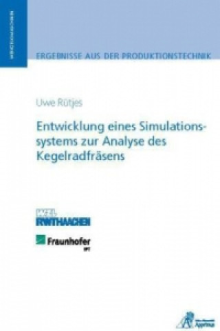 Kniha Entwicklung eines Simulationssystems zur Analyse des Kegelradfräsens Uwe Rütjes