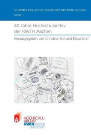 Carte 40 Jahre Hochschularchiv der RWTH Aachen Klaus Graf