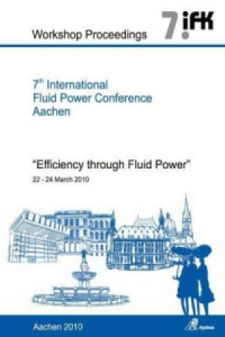 Livre 7th International Fluid Power Conference Aachen - Efficiency through Fluid Power, Workshop Proceedings, Vol. 1, 4 Pts. Hubertus Murrenhoff