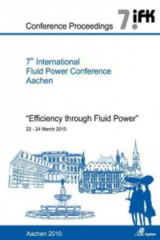 Buch 7th International Fluid Power Conference Aachen - Efficiency through Fluid Power, Conference Proceedings, Vol. 3, 4 Pts. Hubertus Murrenhoff