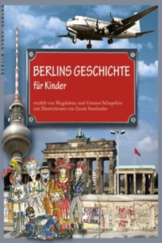 Carte Berlins Geschichte für Kinder Gunnar Schupelius