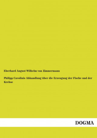 Carte Philipp Cavolinis Abhandlung u ber die Erzeugung der Fische und der Krebse Eberhard August Wilhelm von Zimmermann