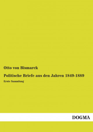 Kniha Politische Briefe aus den Jahren 1849-1889 Otto von Bismarck