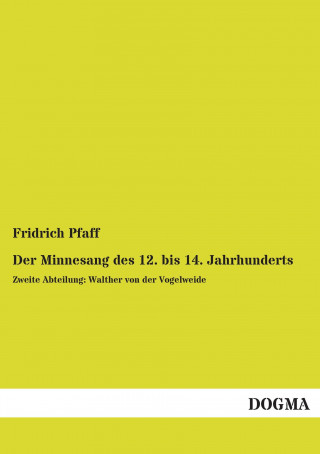 Kniha Der Minnesang des 12. bis 14. Jahrhunderts Fridrich Pfaff