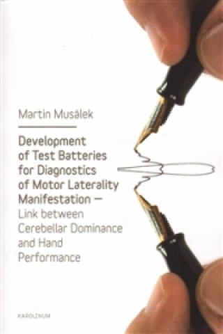 Könyv Development of Test Baterries for Diagnostics of Motor Laterality Manifestation Martin Musálek