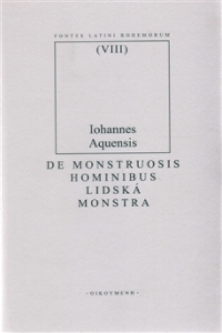 Könyv De monstruosis hominibus/Lidská monstra J. Vodňanský