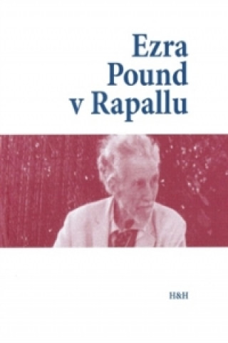 Könyv Ezra Pound v Rapallu Massimo Bacigalupo