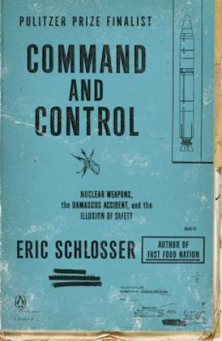 Book Command and Control Eric Schlosser