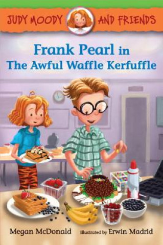 Könyv Judy Moody and Friends - Frank Pearl in the Awful Waffle Kerfuffle Megan McDonald