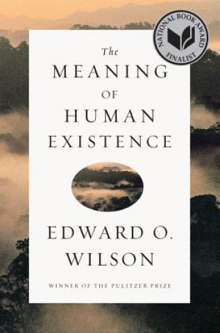 Könyv Meaning of Human Existence Edward O. Wilson