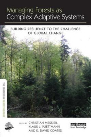 Книга Managing Forests as Complex Adaptive Systems Christian Messier
