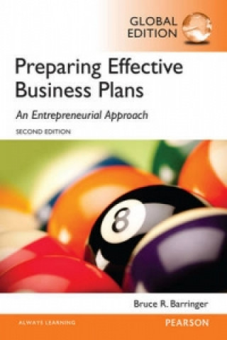 Kniha Preparing Effective Business Plans: An Entrepreneurial Approach, Global Edition Bruce Barringer